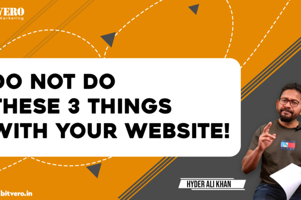 Do not do these 3 things with your website