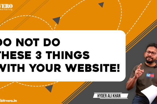 Do not do these 3 things with your website