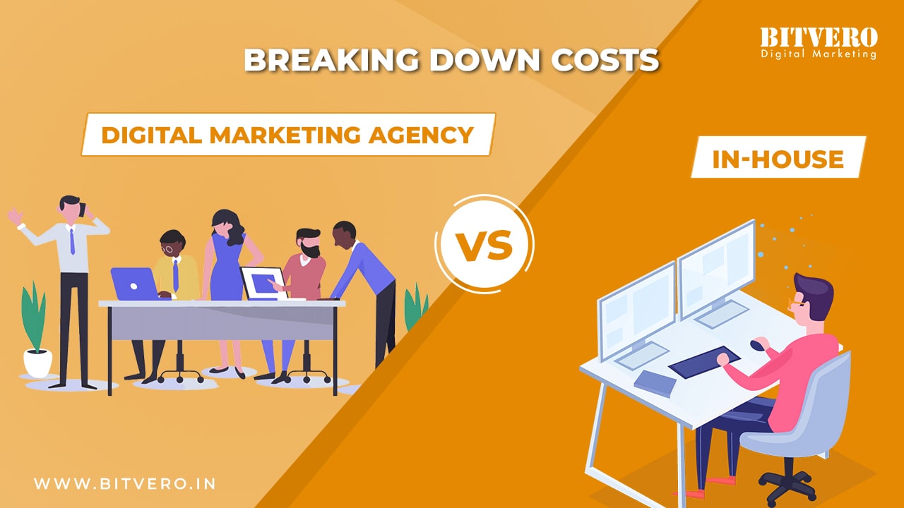 Breaking Down Costs – Digital Marketing Agency Vs In-House