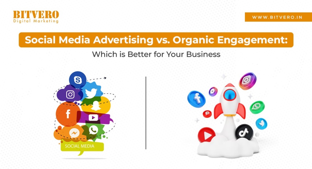 Social-Media-Advertising-vs.-Organic-Engagement-Which-is-Better-for-Your-Business-Bitvero-India