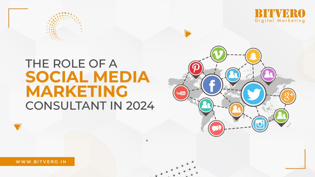 The Role of a Social Media Marketing Consultant in 2024 bitvero a digital marketing company in India