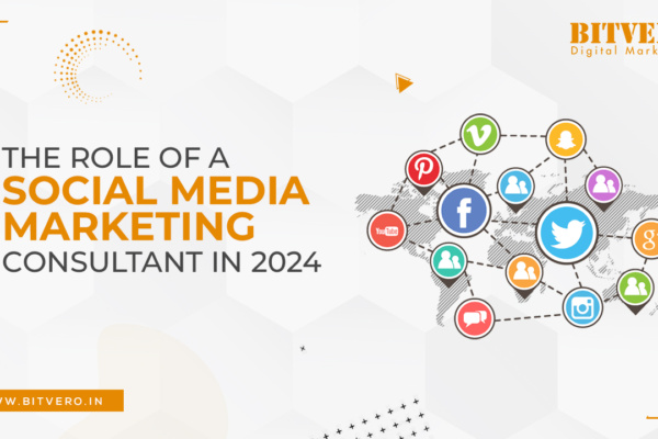 The Role of a Social Media Marketing Consultant in 2024 bitvero a digital marketing company in India