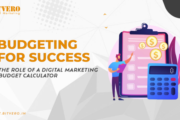 udgeting for Success The Role of a Digital Marketing Budget Calculator Bitvero Marketing Company