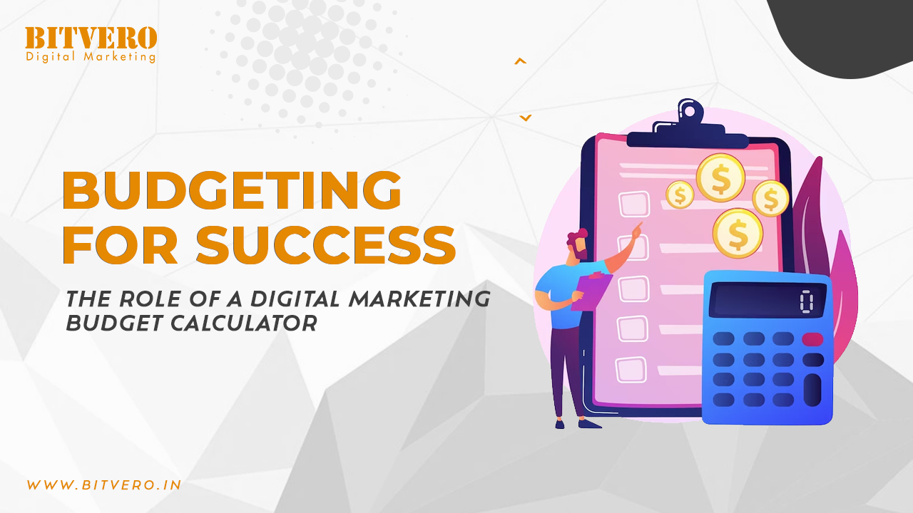 udgeting for Success The Role of a Digital Marketing Budget Calculator Bitvero Marketing Company