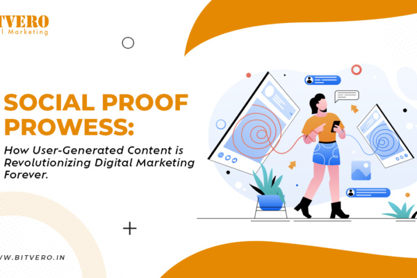 How User Generated Content is Revolutionizing Digital Marketing Forever by bitvero social media marketing company in India